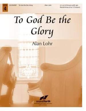 Alan Lohr: To God Be The Glory