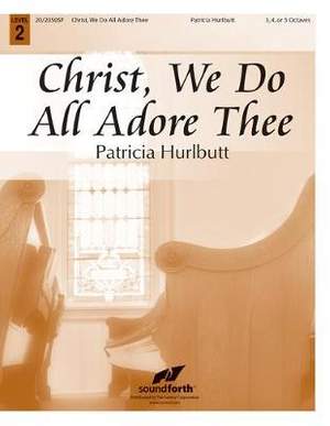 Patricia Hurlbutt: Christ, We Do All Adore Thee