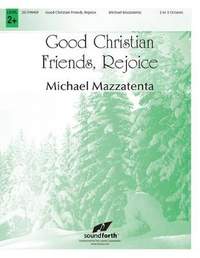 Michael Mazzatenta: Good Christian Friends, Rejoice