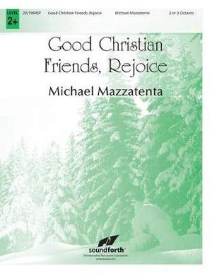 Michael Mazzatenta: Good Christian Friends, Rejoice