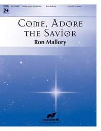 Ron Mallory: Come, Adore The Savior
