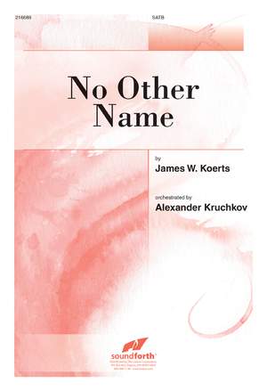 James Koerts: No Other Name