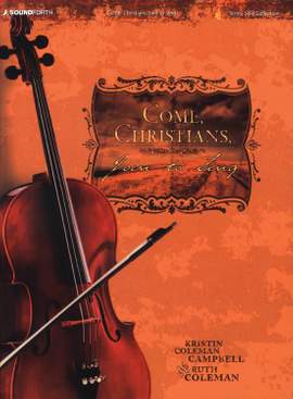 Kristin Campbell: Come, Christians, Join To Sing