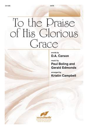 To The Praise Of His Glorious Grace