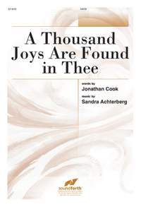 Sandra Achterberg: A Thousand Joys Are Found In Thee