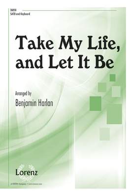 Benjamin Harlan: Take My Life and Let It Be
