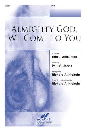 Paul S. Jones: Almighty God, We Come To You