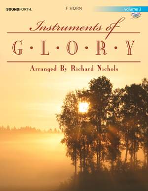 Richard A. Nichols: Instruments Of Glory, Vol. 3