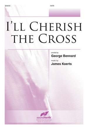 James Koerts: I'll Cherish The Cross