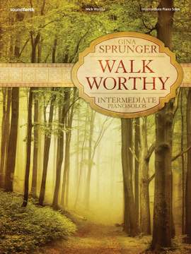Gina Sprunger: Walk Worthy