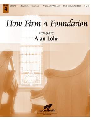 Alan Lohr: How Firm A Foundation
