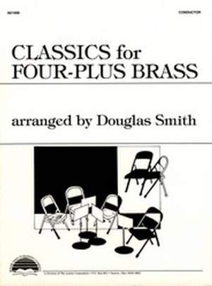 Douglas Smith: Classics For Four-Plus Brass