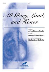 Richard A. Nichols: All Glory, Laud, and Honor