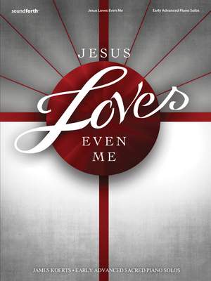 James Koerts: Jesus Loves Even Me