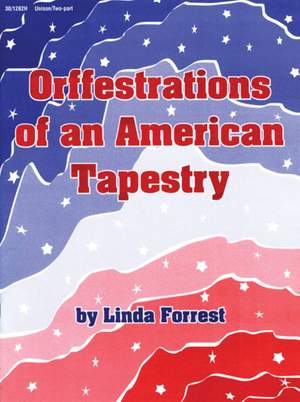 Linda Forrest: Orffestrations Of An American Tapestry