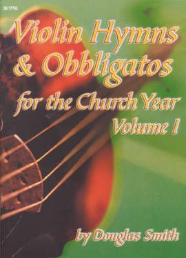Douglas Smith: Violin Hymns and Obbligatos, Vol. 1