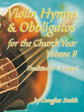 Douglas Smith: Violin Hymns and Obbligatos, Vol. 2
