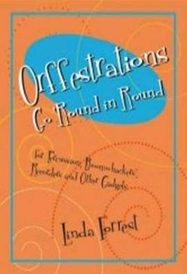 Linda Forrest: Orffestrations Go 'round In Round
