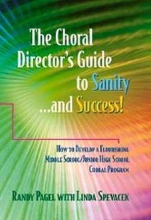 Randy Pagel: The Choral Director's Guide
