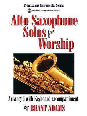 Brant Adams: Alto Saxophone Solos For Worship