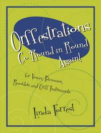 Linda Forrest: Orffestrations Go 'round In Round Again!
