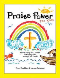 Carol Duebber: Praise Power For Kids