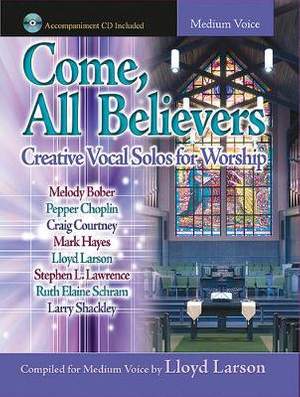 Lloyd Larson: Come, All Believers