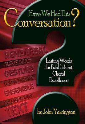 John Yarrington: Have We Had This Conversation?