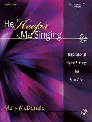 Mary McDonald: He Keeps Me Singing
