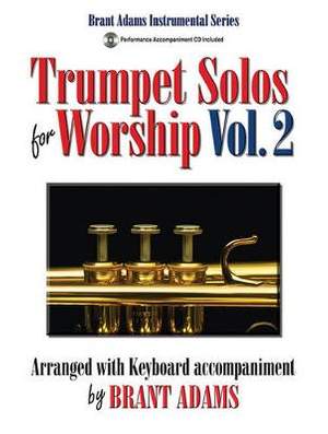 Brant Adams: Trumpet Solos For Worship, Vol. 2