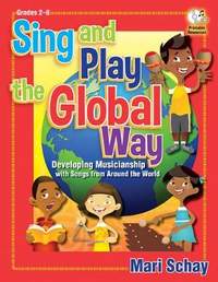Mari Schay: Sing and Play The Global Way
