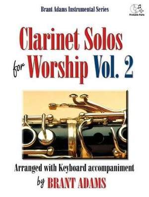 Brant Adams: Clarinet Solos For Worship, Vol. 2