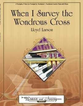 Lloyd Larson: When I Survey The Wondrous Cross