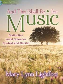 Mary Lynn Lightfoot: And This Shall Be For Music