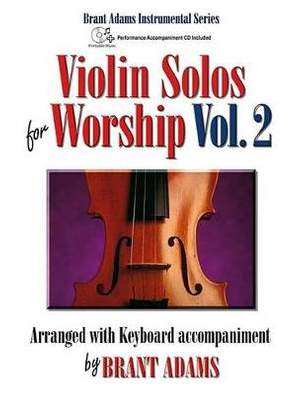 Brant Adams: Violin Solos For Worship, Vol. 2