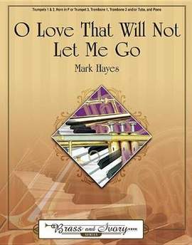 Mark Hayes: O Love That Will Not Let Me Go