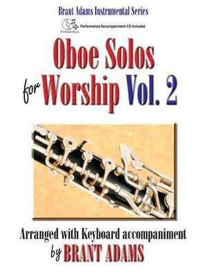 Brant Adams: Oboe Solos For Worship, Vol. 2