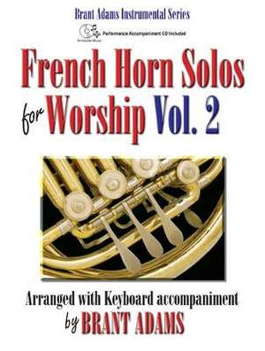 Brant Adams: French Horn Solos For Worship, Vol. 2