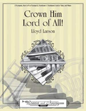 Lloyd Larson: Crown Him Lord Of All!