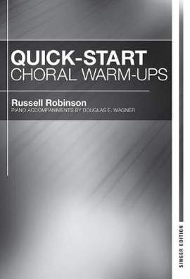Russell L. Robinson: Quick Start Choral Warm-Ups