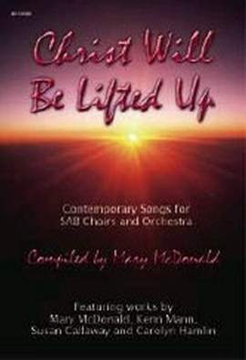 Mary McDonald: Christ Will Be Lifted Up