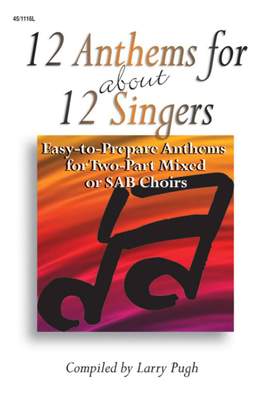 Larry Pugh: 12 Anthems For About 12 Singers
