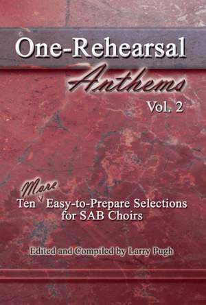 Larry Pugh: One-Rehearsal Anthems, Vol. 2