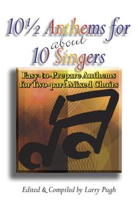 Larry Pugh: 10 1 - 2 Anthems For About 10 Singers
