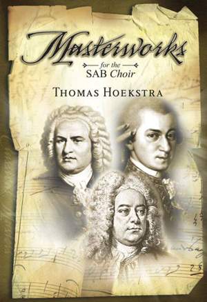 Thomas Hoekstra: Masterworks For The Sab Choir