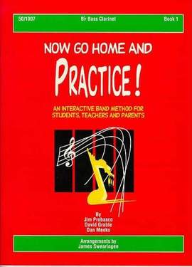 James Probasco: Now Go Home and Practice Book 1 Bass Clarinet