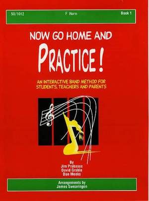 James Probasco: Now Go Home and Practice Book 1 F Horn