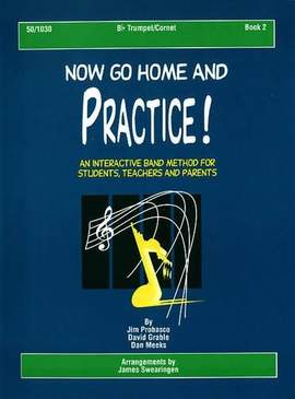 James Probasco: Now Go Home and Practice Book 2 Trumpet Cornet