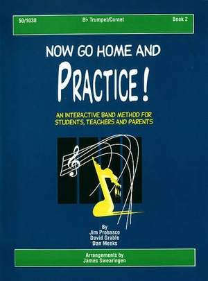 James Probasco: Now Go Home and Practice Book 2 Trumpet Cornet