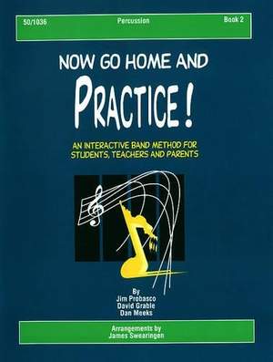James Probasco: Now Go Home and Practice Book 2 Percussion
